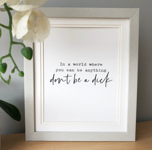 A4 Print - Don’t Be A Dick